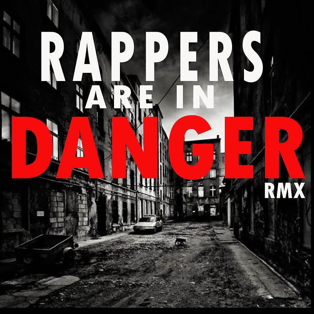 Постер альбома Rappers Are In Danger (RMX)