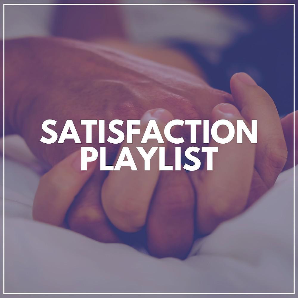 Постер альбома Satisfaction Playlist