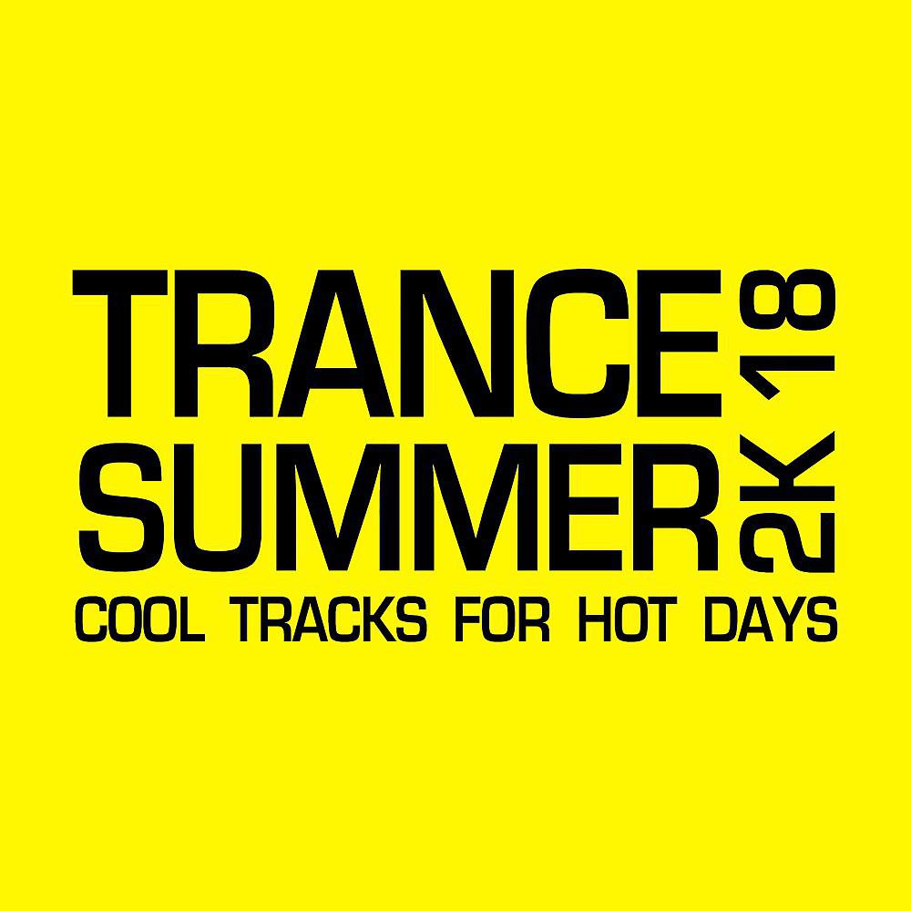 Постер альбома Trance Summer 2K18 (Cool Tracks for Hot Days)