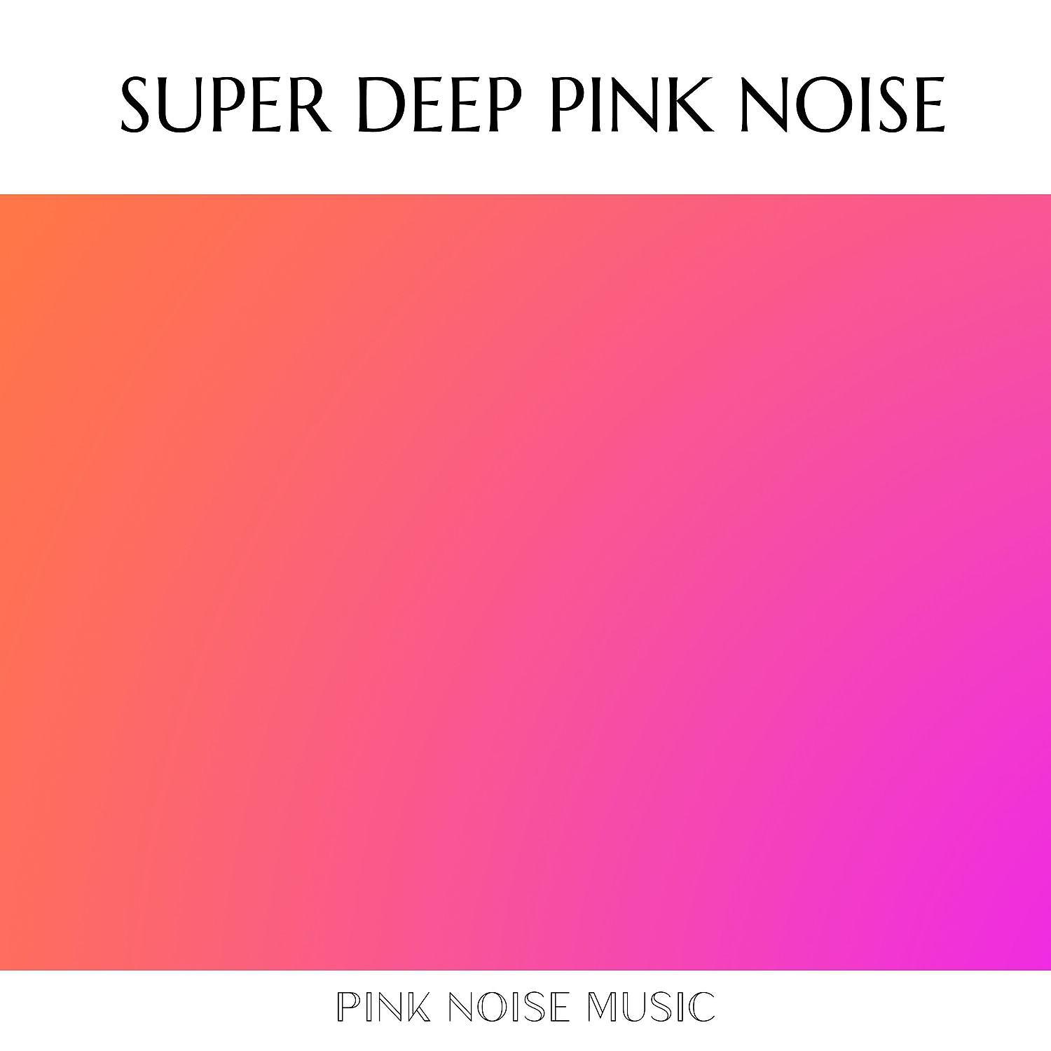 Постер альбома Super Deep Pink Noise