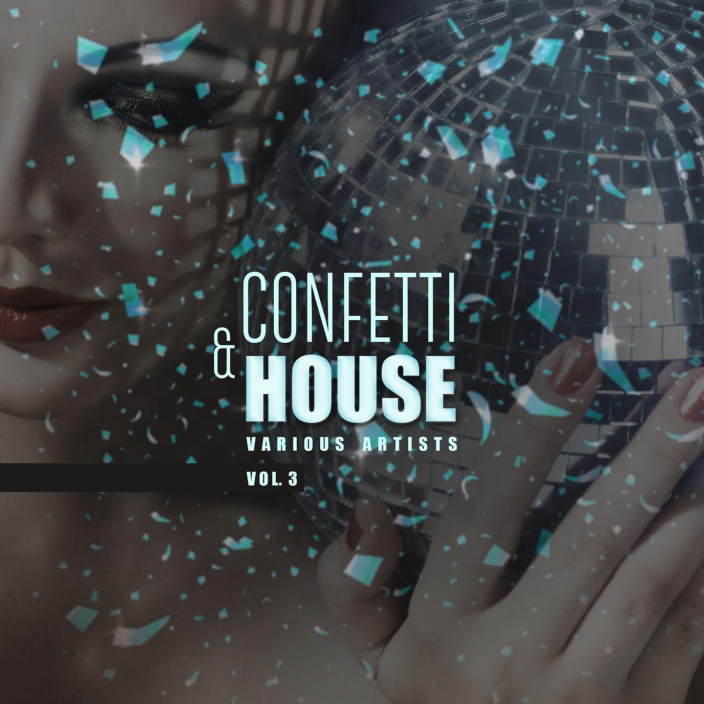 Постер альбома Confetti & House, Vol. 3