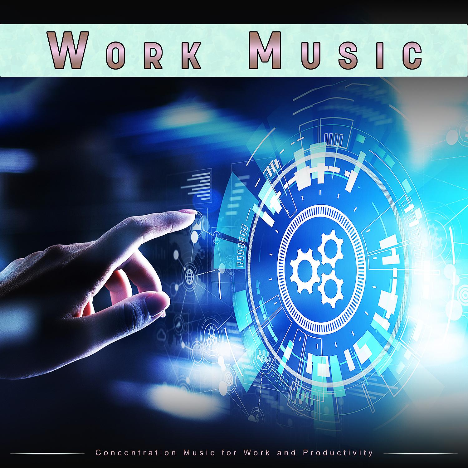 Постер альбома Work Music: Concentration Music for Work and Productivity