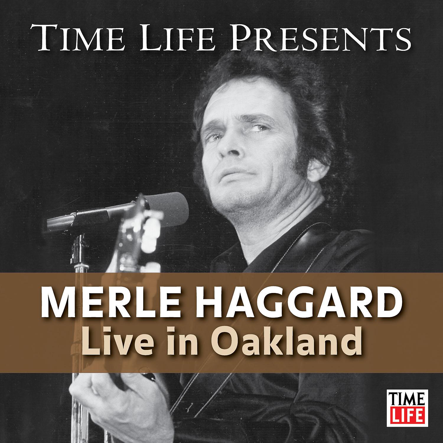 Постер альбома Time Life Presents: Merle Haggard (Live in Oakland)