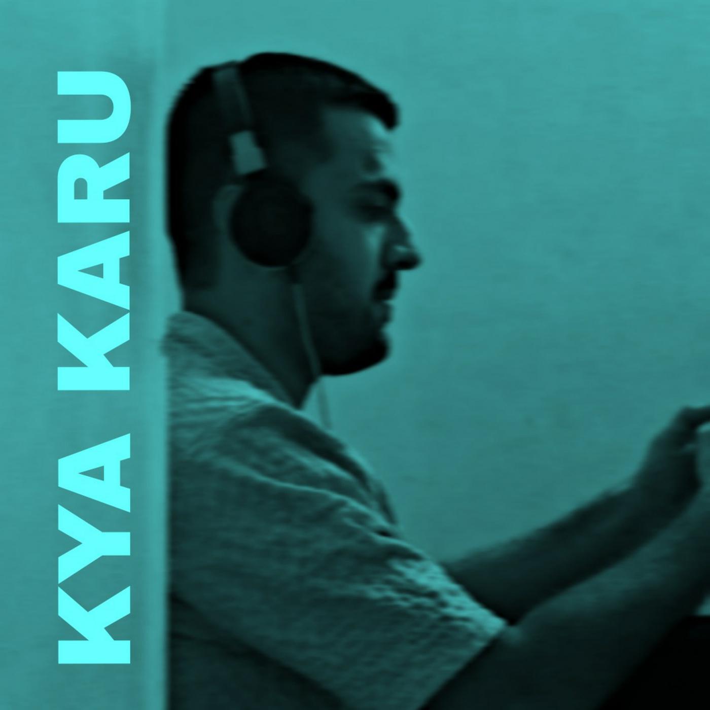 Постер альбома Kya Karu