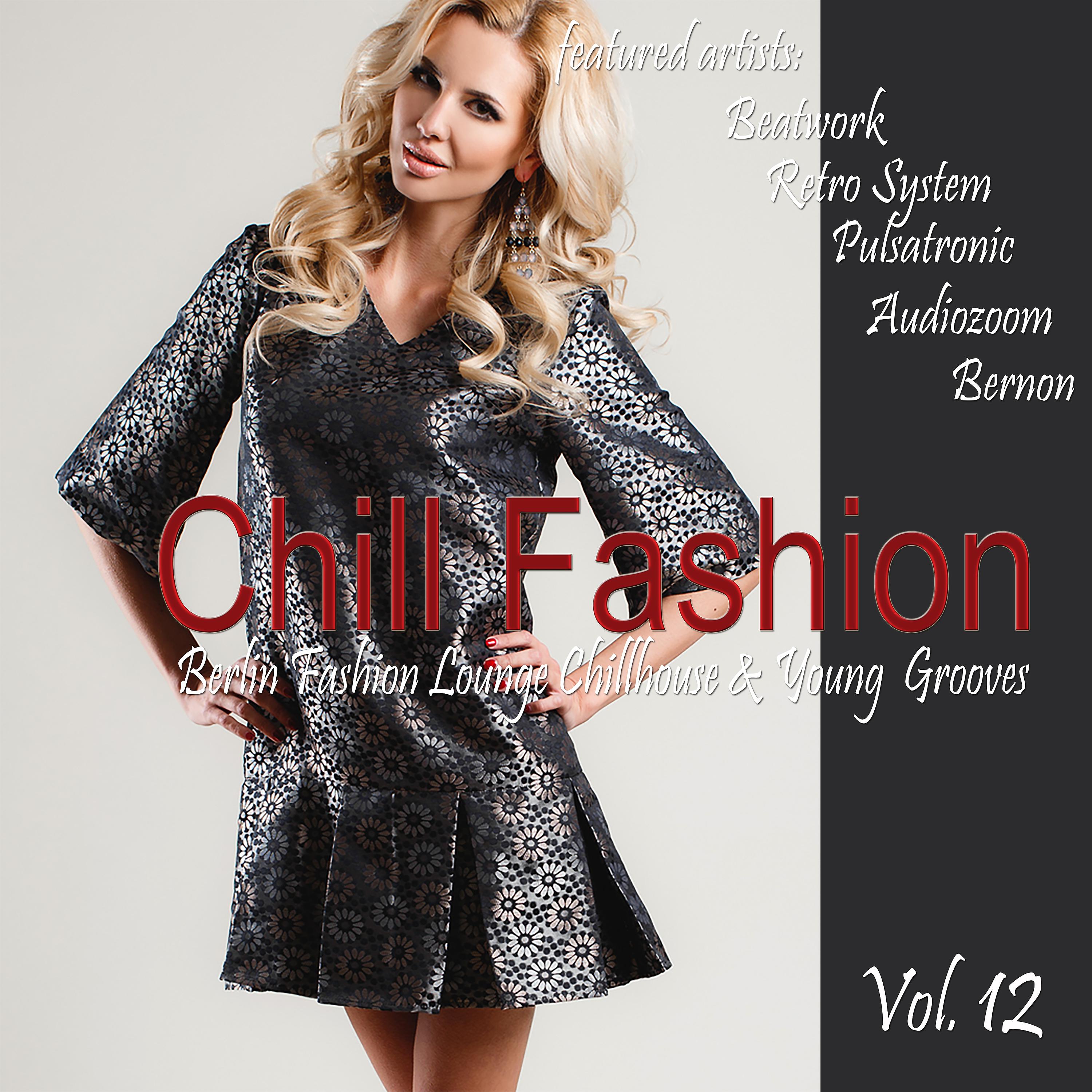 Постер альбома Chill Fashion, Vol. 12 (Berlin Fashion Lounge Chill House and Young Grooves)