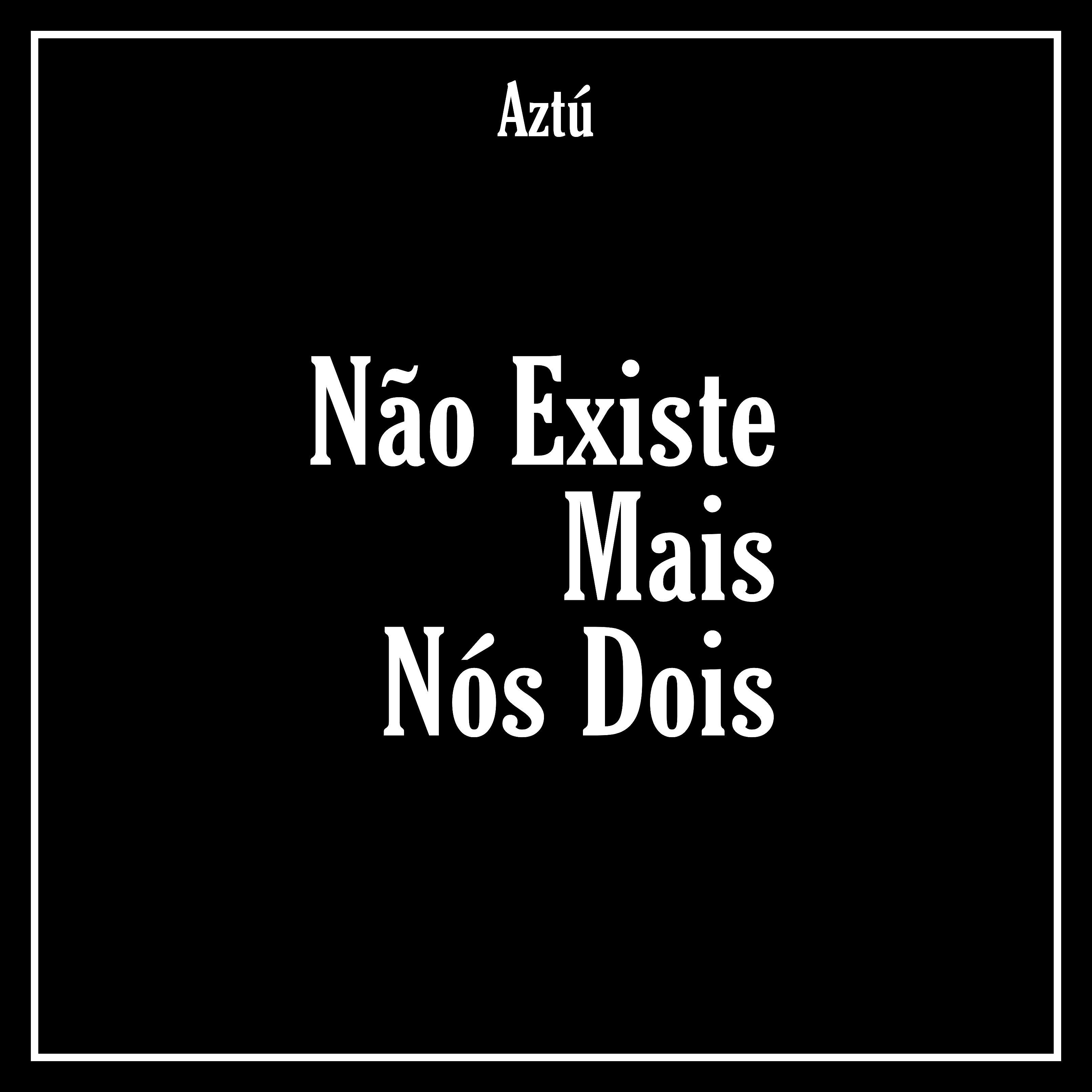Постер альбома Não Existe Mais Nós Dois