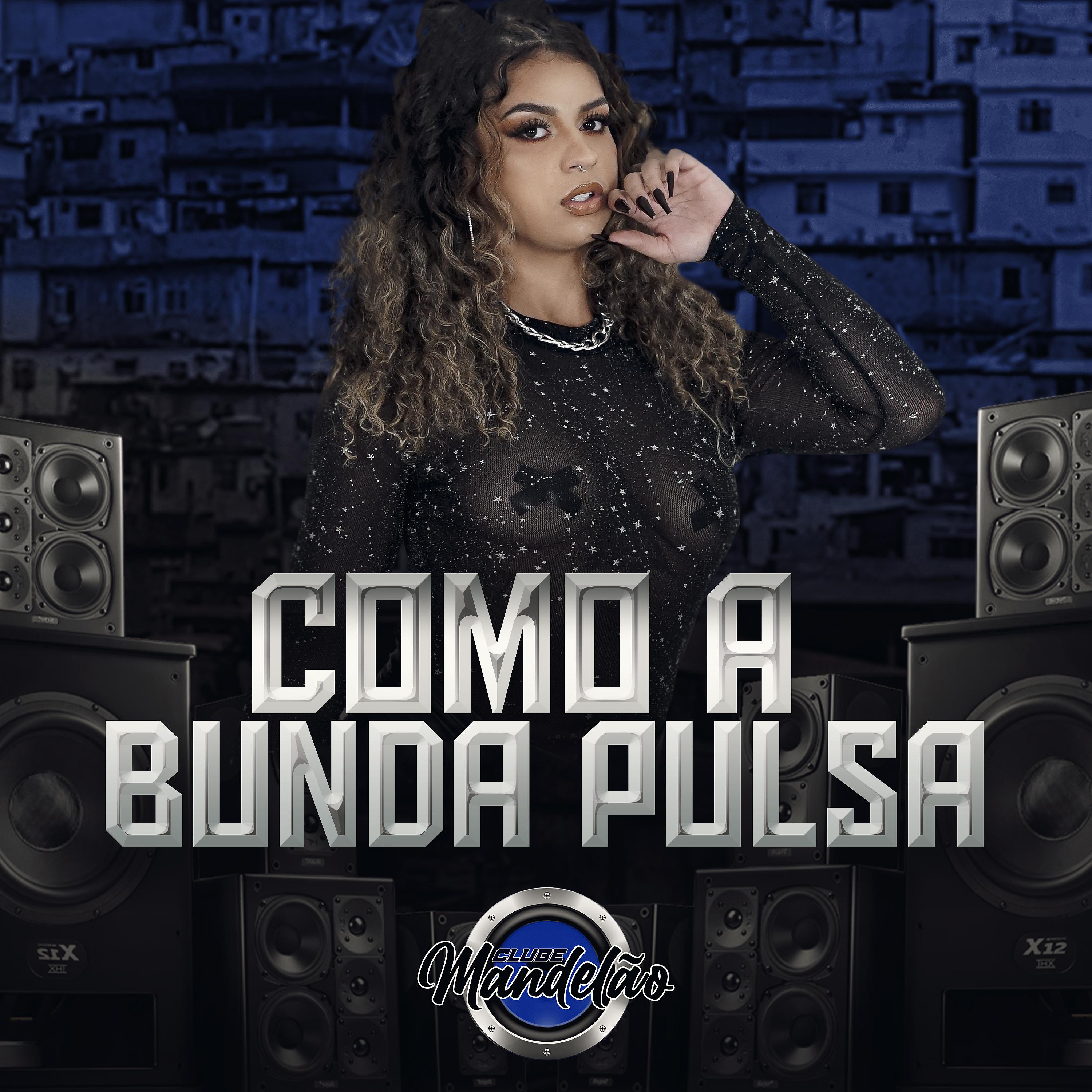 Постер альбома Como a Bunda Pulsa