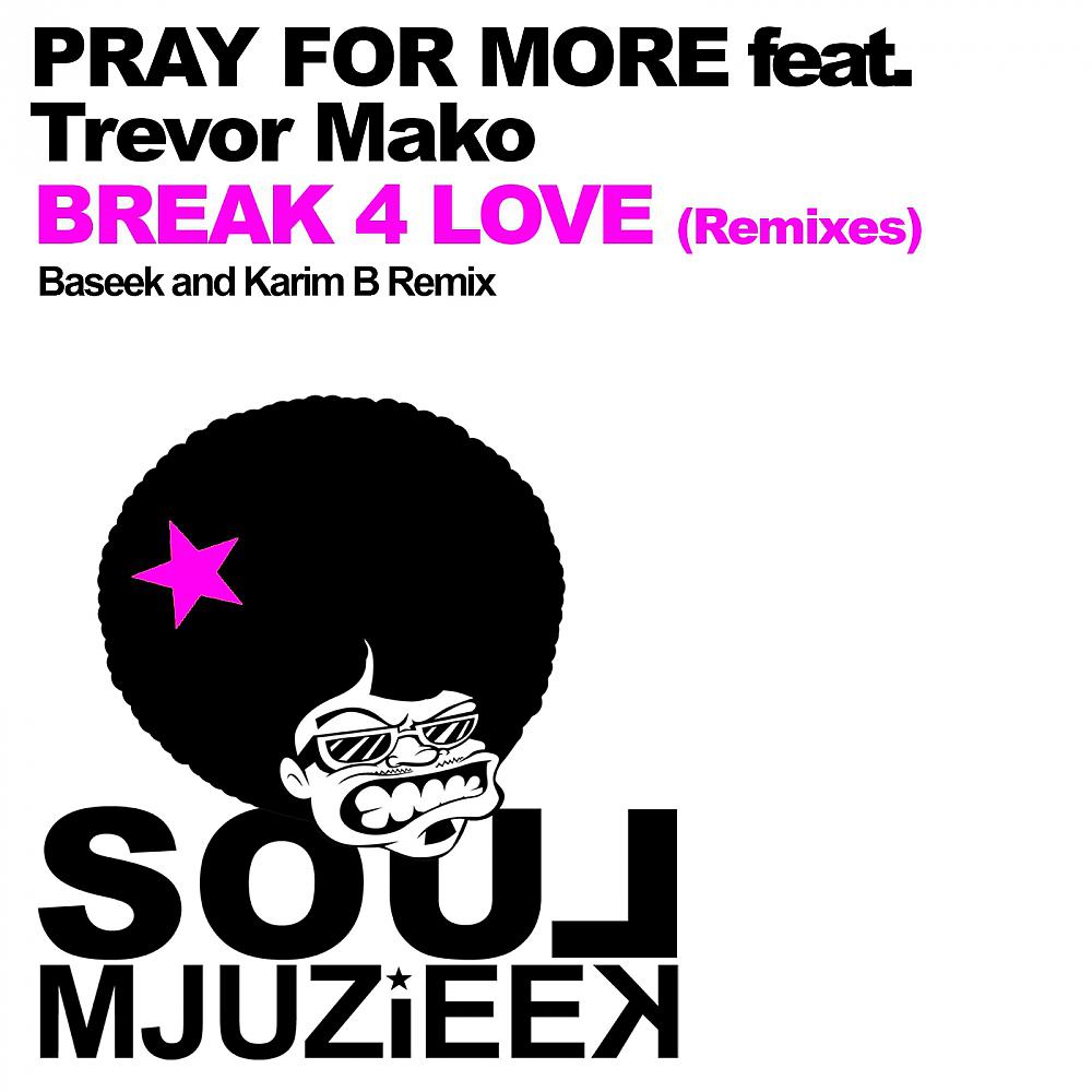 Постер альбома Break 4 Love (Remixes)