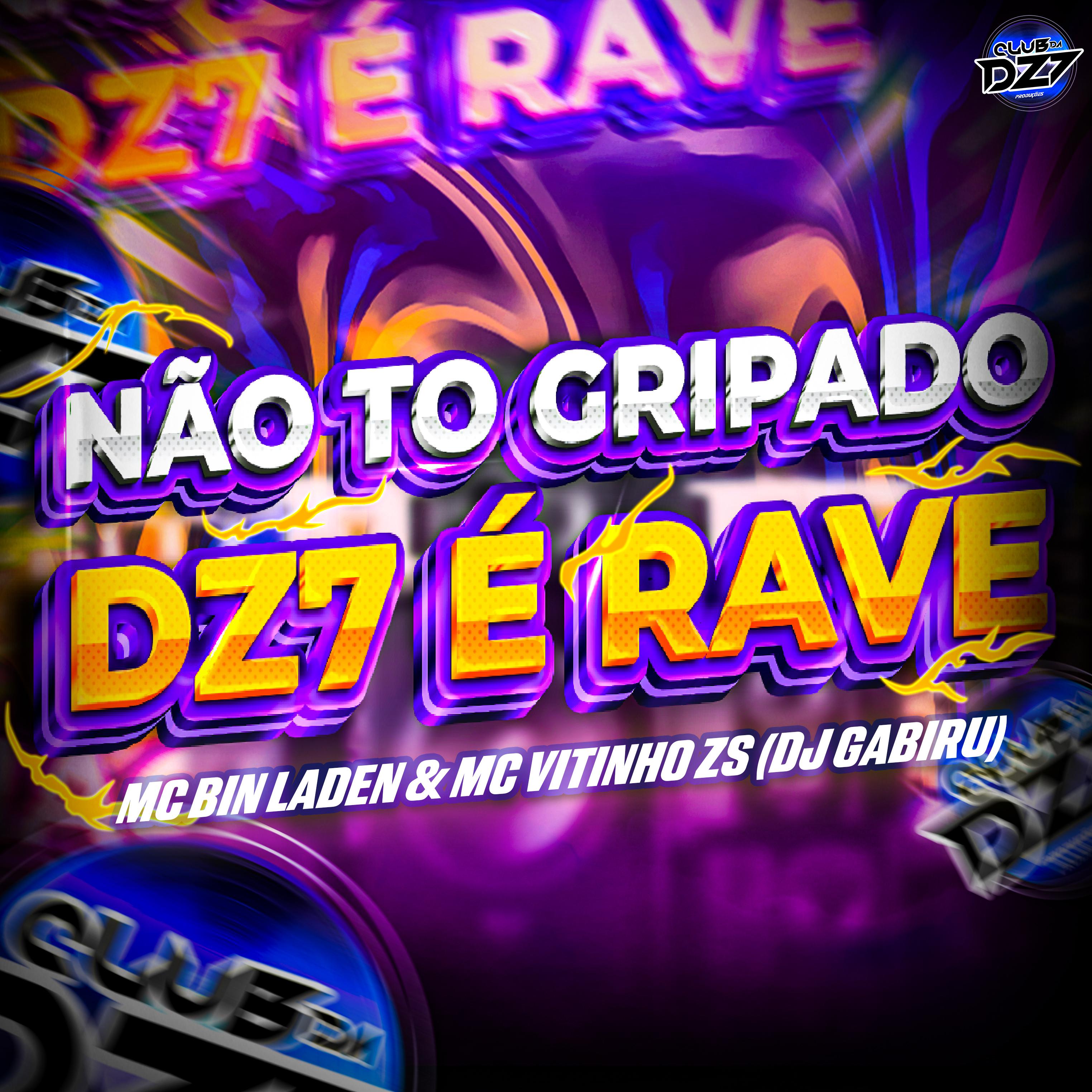 Постер альбома NÃO TO GRIPADO - DZ7 É RAVE