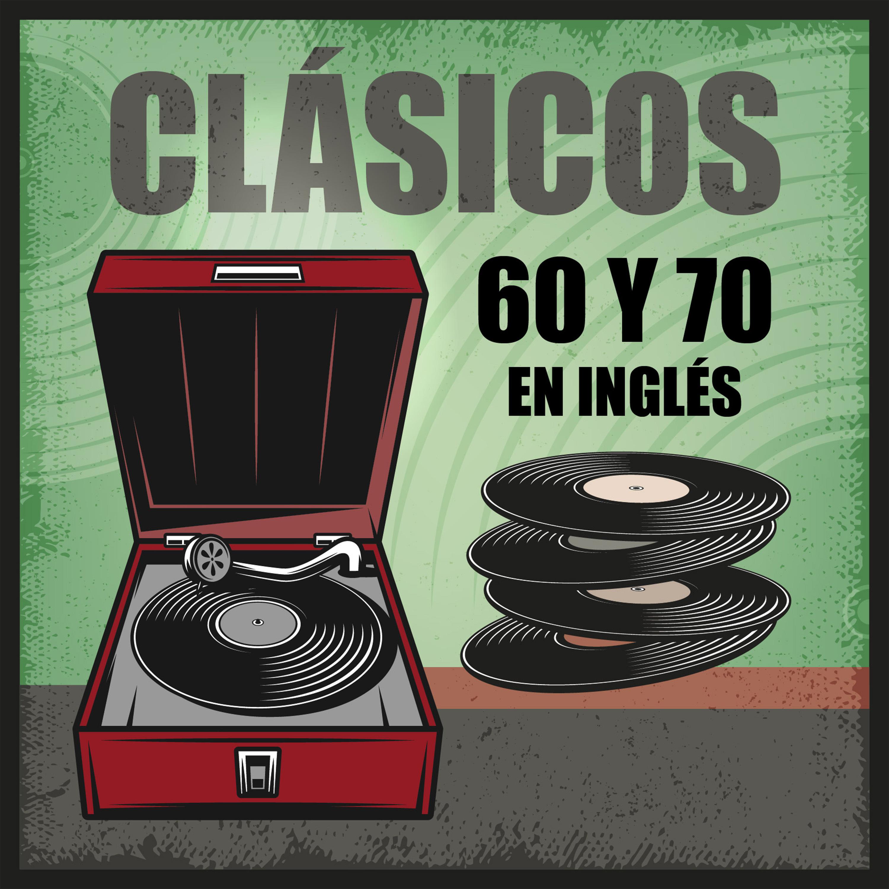 Постер альбома Clásicos de los 60 y 70 en Inglés: Las Mejores Canciones del Pop, Rock, Oldies y Música Romántica