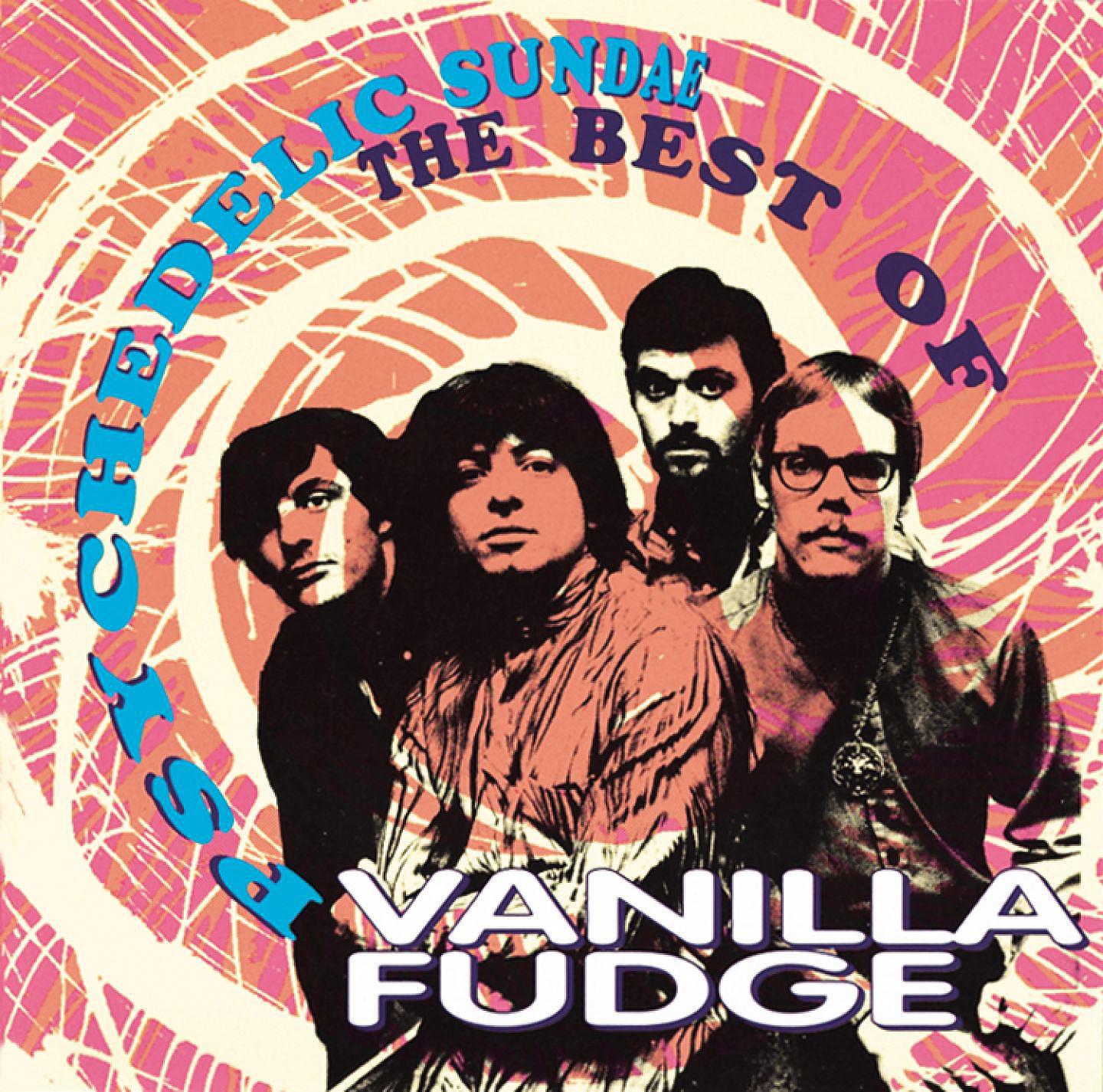 Постер альбома Psychedelic Sundae: The Best Of Vanilla Fudge