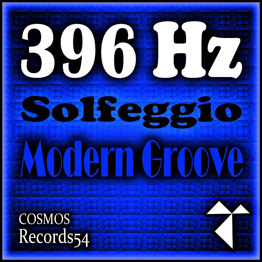 Постер альбома 396 Hz Solfeggio Modern Groove