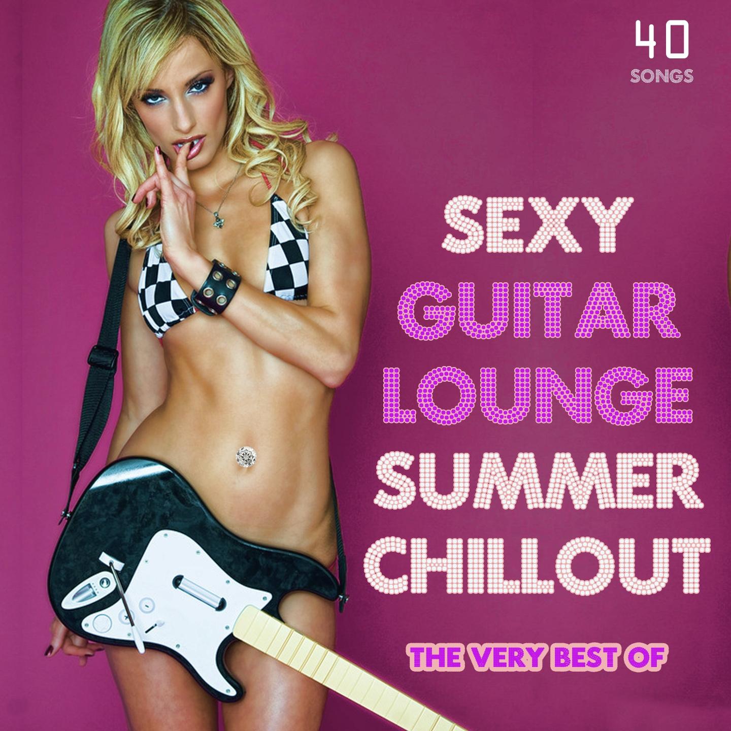 Постер альбома The Very Best of Sexy Guitar Lounge Summer Chillout