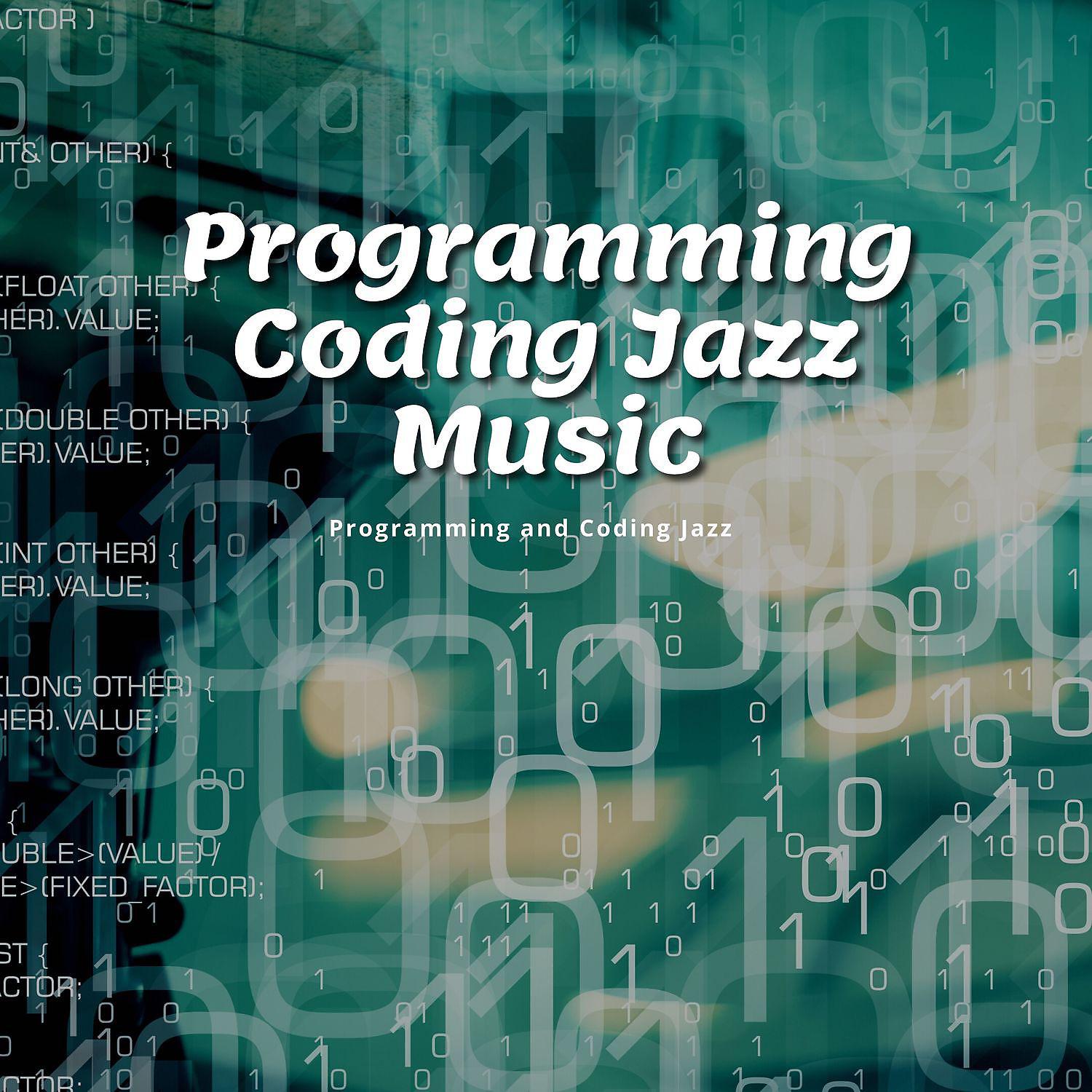 Постер альбома Programming, Coding Jazz Music