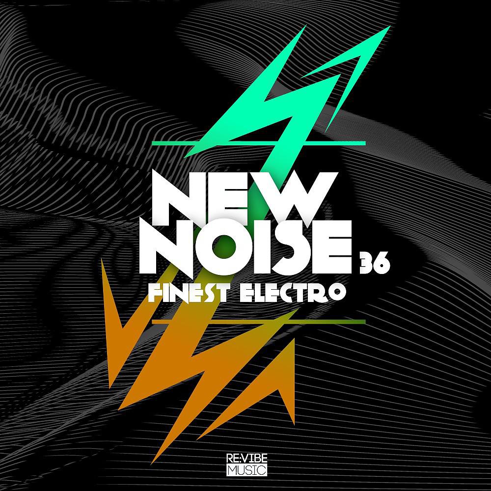 Постер альбома New Noise: Finest Electro, Vol. 36