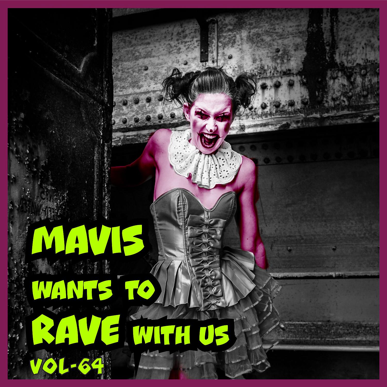 Постер альбома MAVIS Wants To RAVE With Us ! Vol. 64