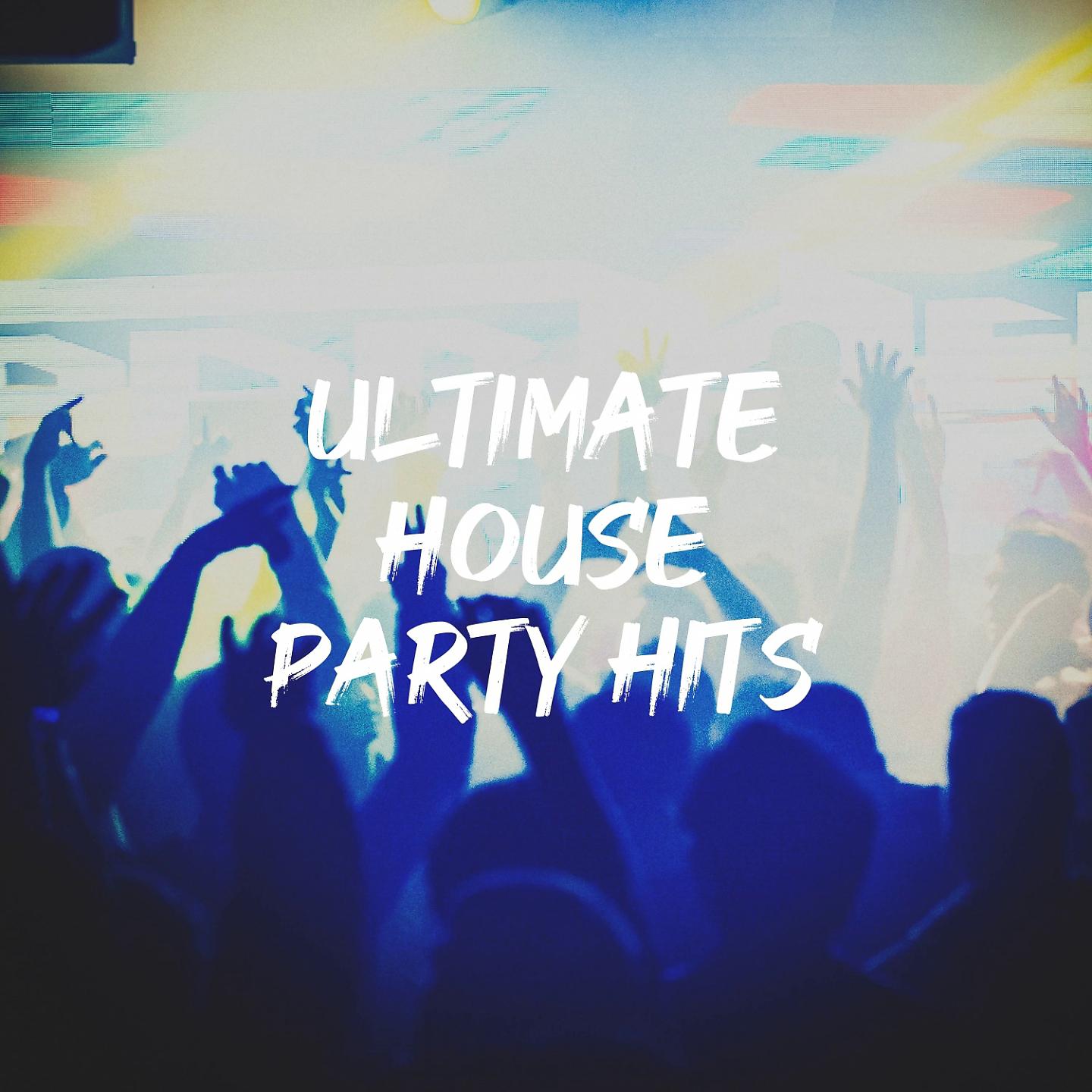 Постер альбома Ultimate House Party Hits