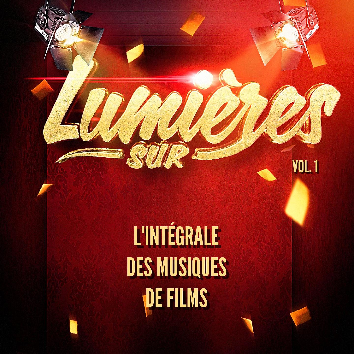 Постер альбома Lumières Sur L'intégrale Des Musiques De Films, Vol. 1