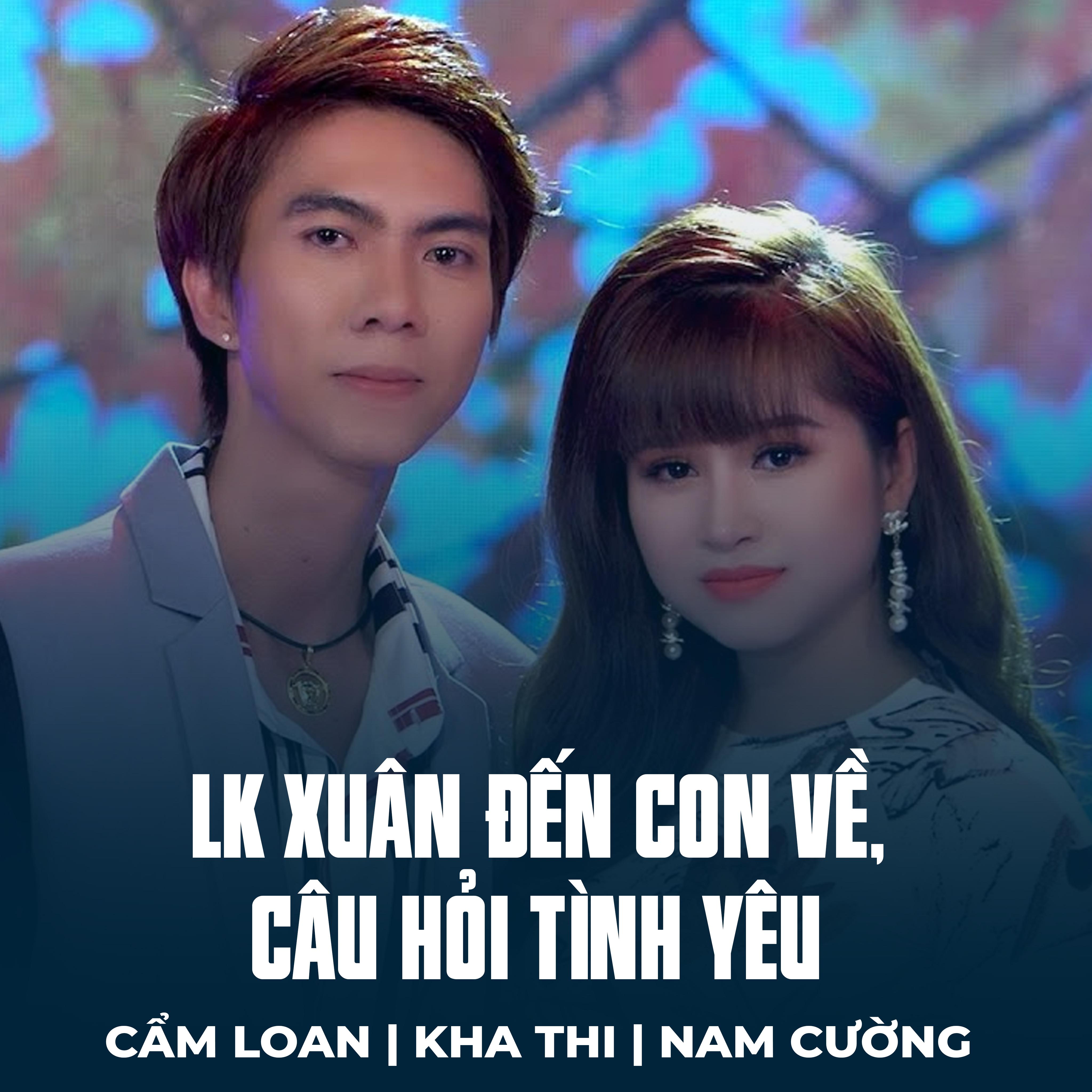 Постер альбома LK Xuân Đến Con Về, Câu Hỏi Tình Yêu