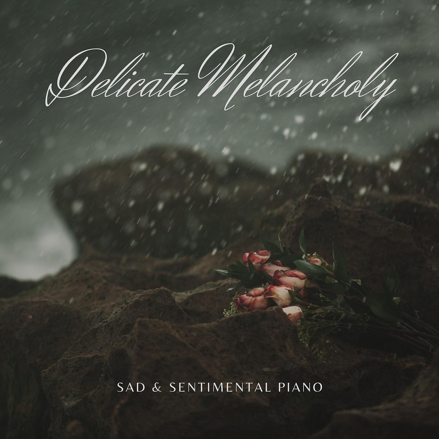 Постер альбома Delicate Melancholy – Sad & Sentimental Pianobar Music to Release Intense Emotions and Soothe Your Heart
