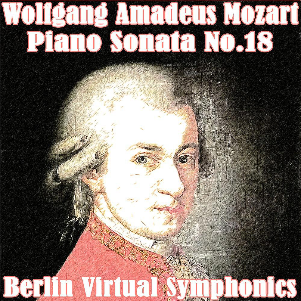 Постер альбома Wolfgang Amadeus Mozart Piano Sonata No.18