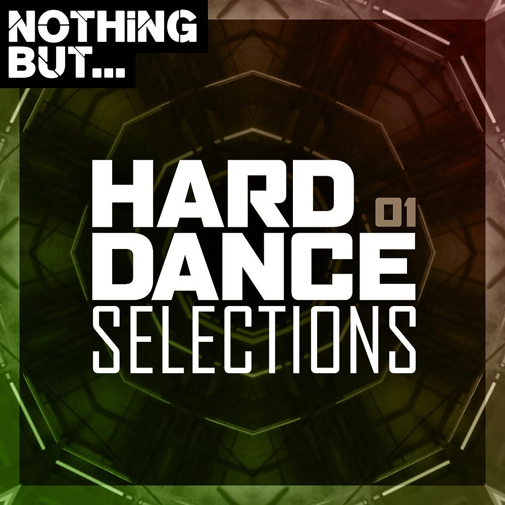 Постер альбома Nothing But... Hard Dance Selections, Vol. 01