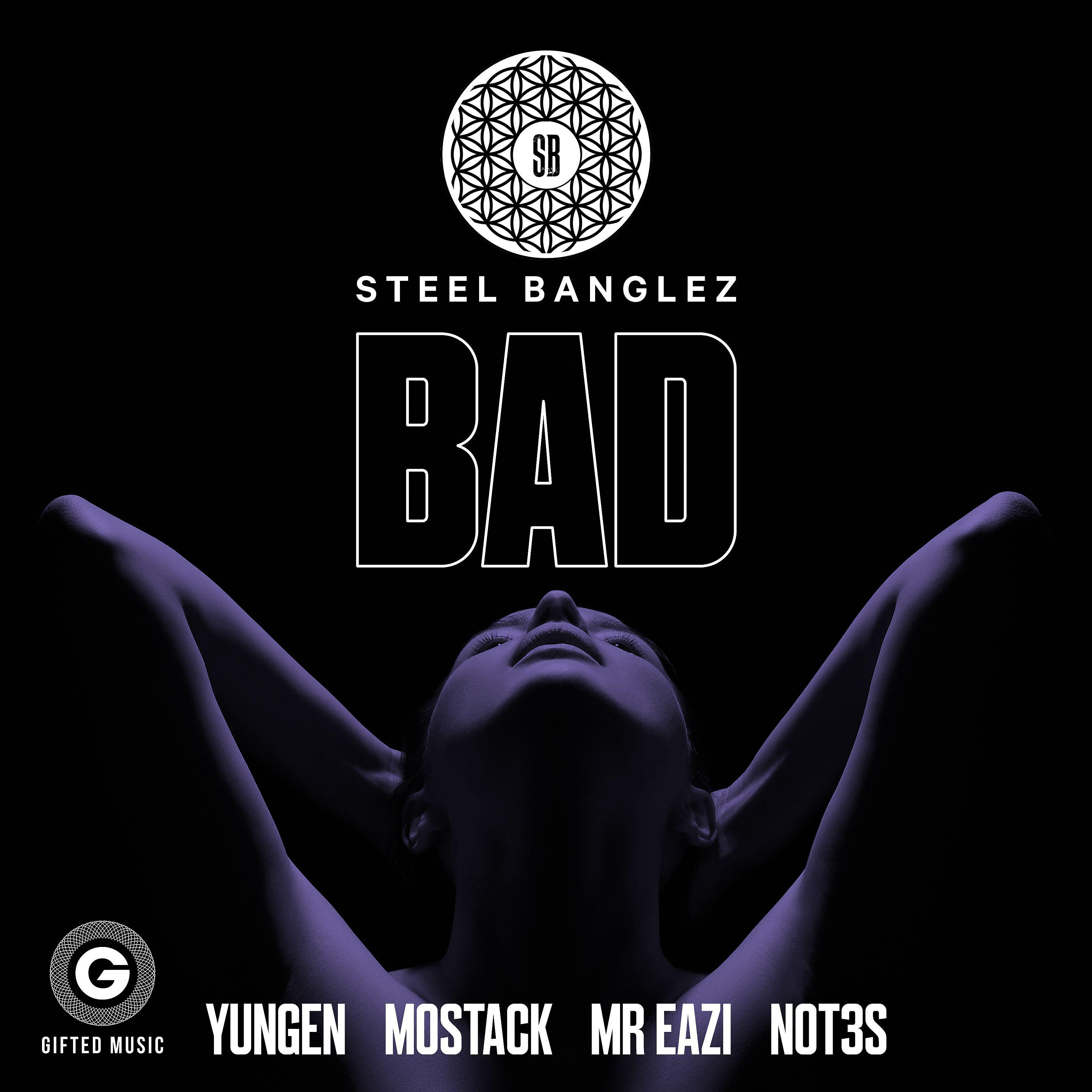 Постер альбома Bad (feat. Yungen, MoStack, Mr Eazi & Not3s)
