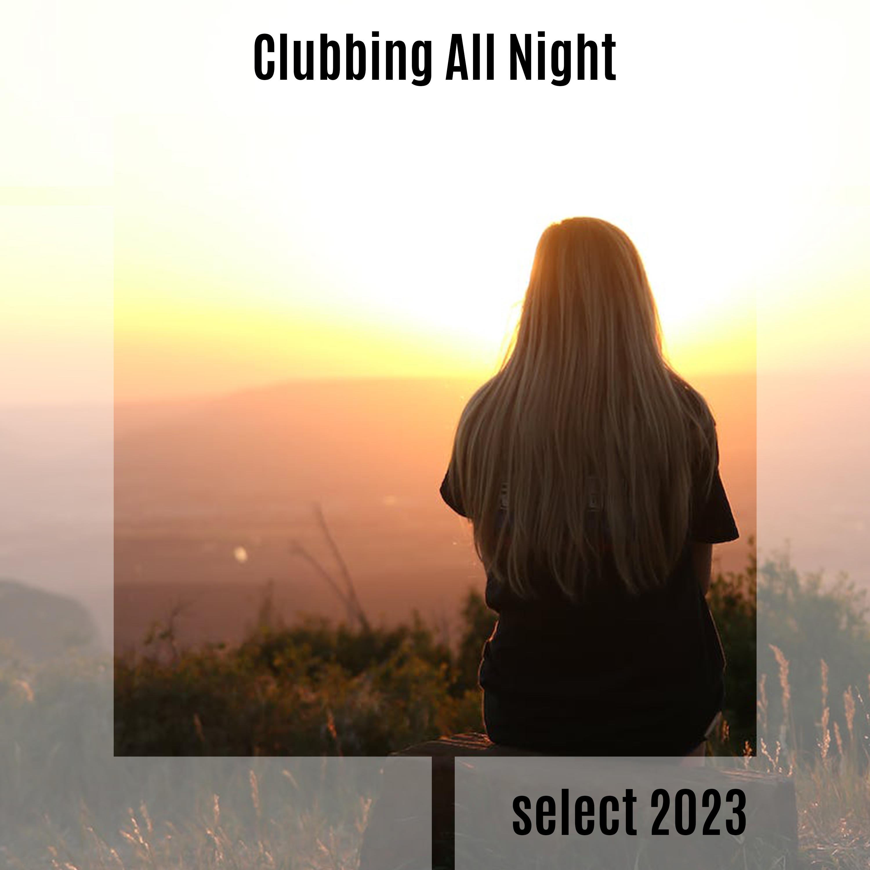 Постер альбома Clubbing All Night Select 2023