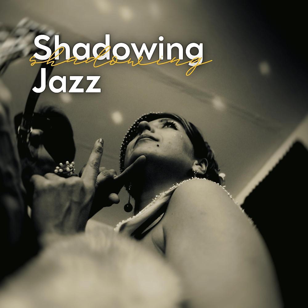 Постер альбома Shadowing Jazz