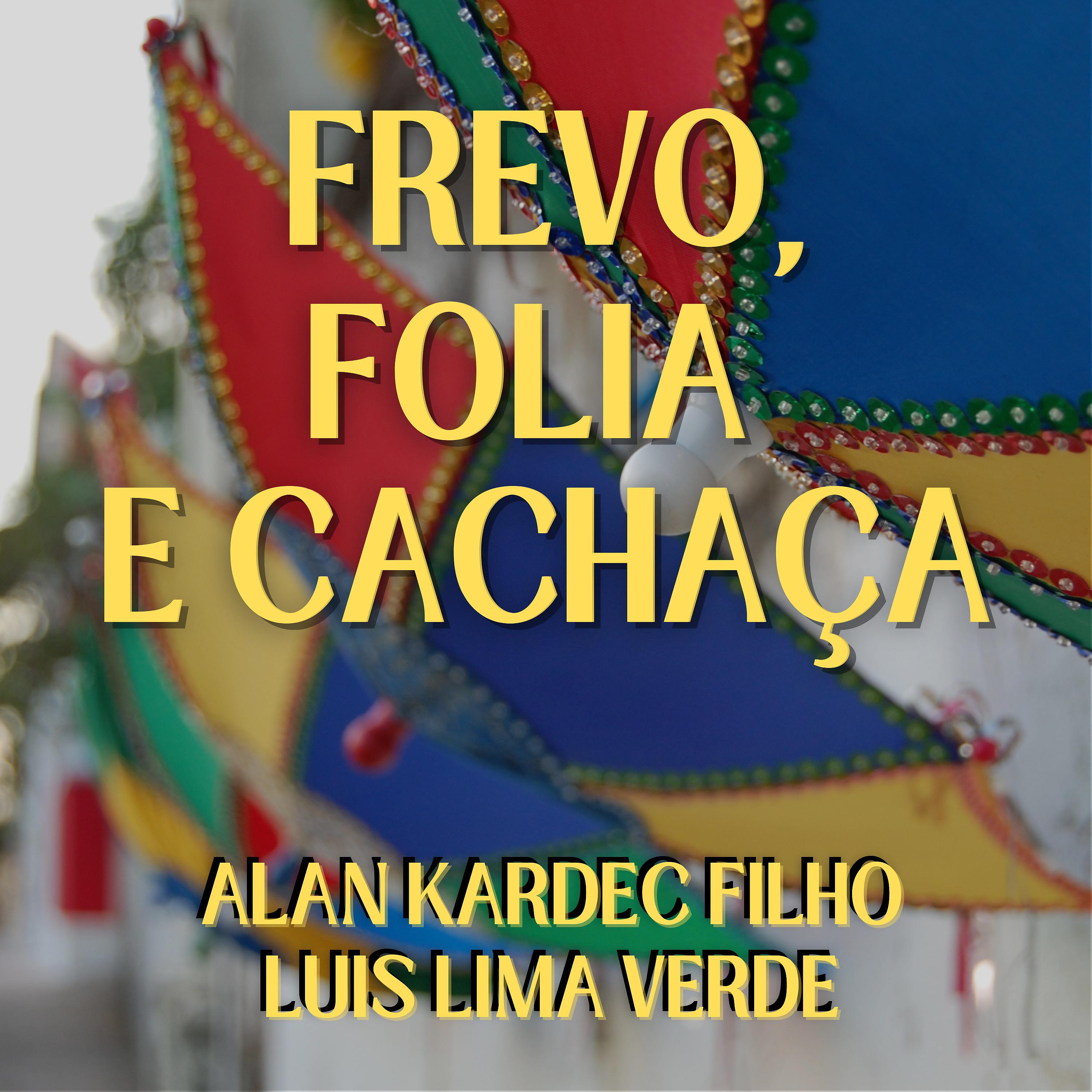 Постер альбома Frevo, Folia e Cachaça