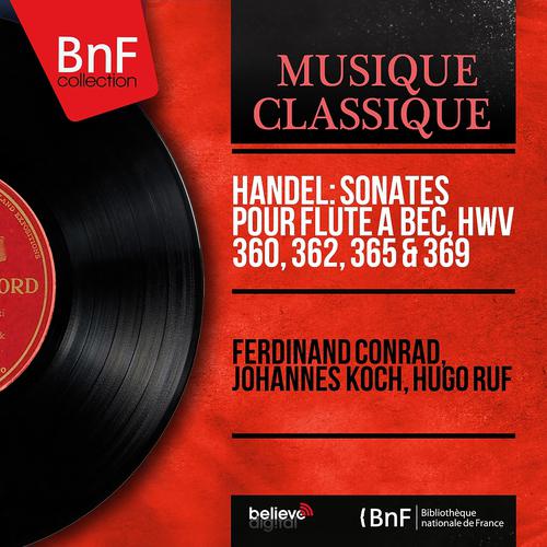 Постер альбома Handel: Sonates pour flûte à bec, HWV 360, 362, 365 & 369 (Mono Version)