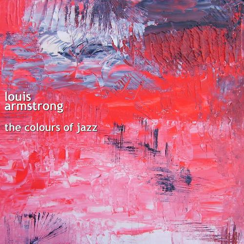 Постер альбома Louis Armstrong and Friends: The Colours of Jazz