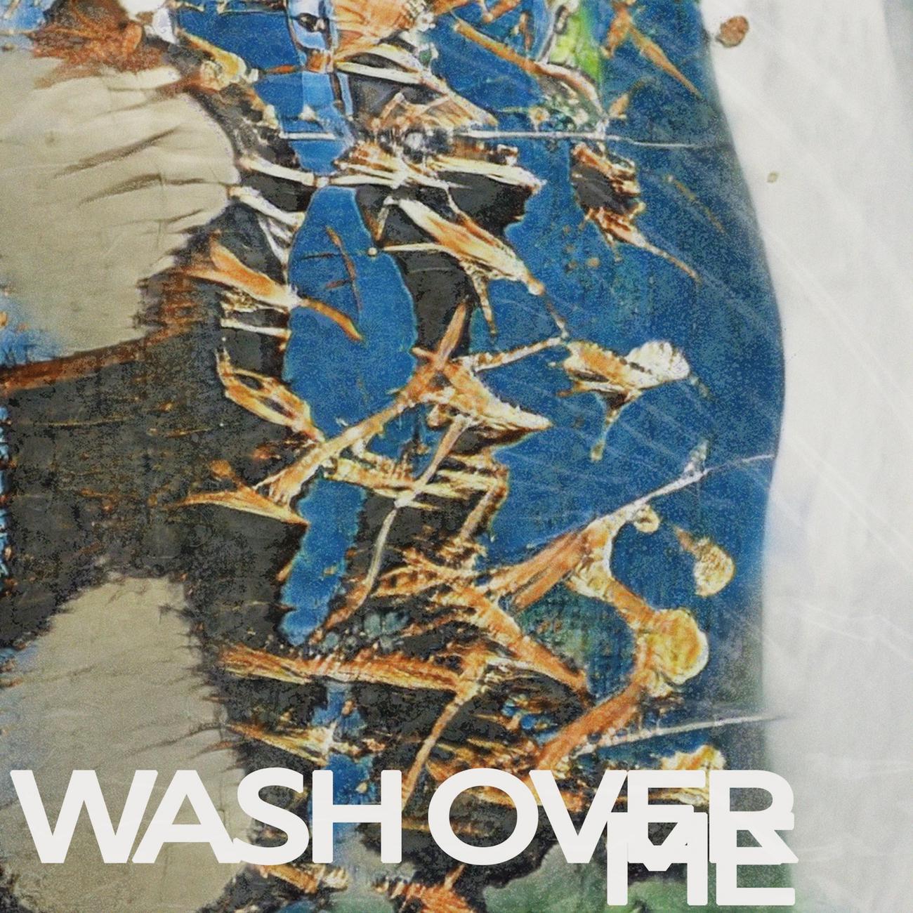 Постер альбома Wash Over Me