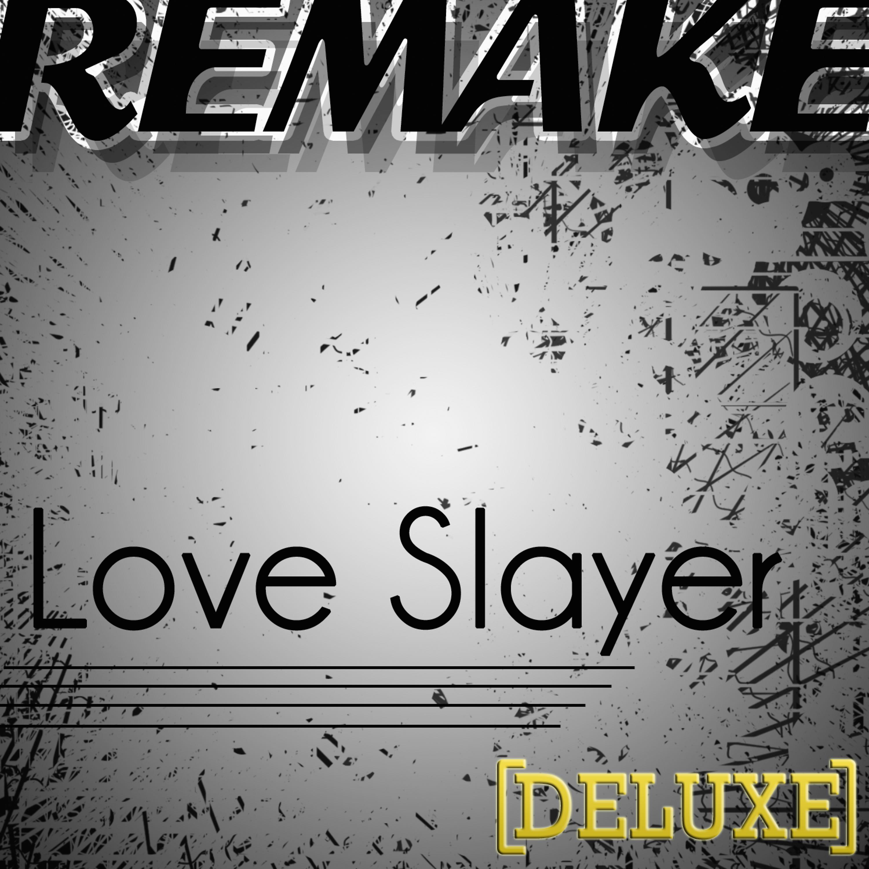 Постер альбома Love Slayer (Joe Jonas Remake) - Deluxe Single