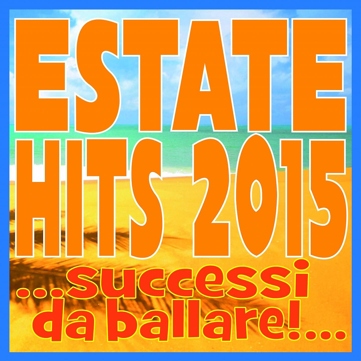 Постер альбома Estate Hits 2015