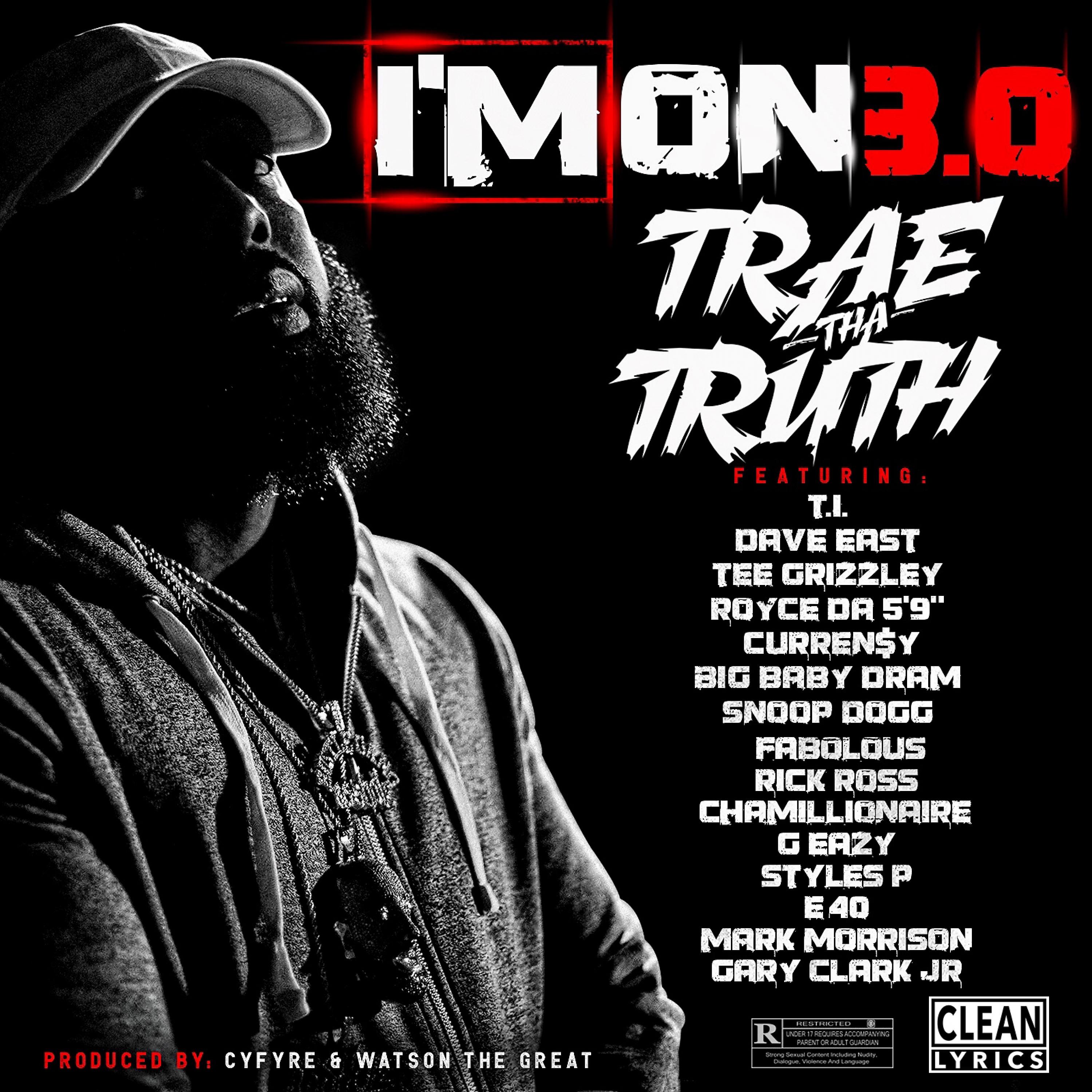 Постер альбома I'm On 3.0 (feat. T.I., Dave East, Tee Grizzley, Royce da 5'9", Curren$y, DRAM, Snoop Dogg, Fabolous, Rick Ross, Chamillionaire, G-Eazy, Styles P, E-40, Mark Morrison & Gary Clark Jr.)