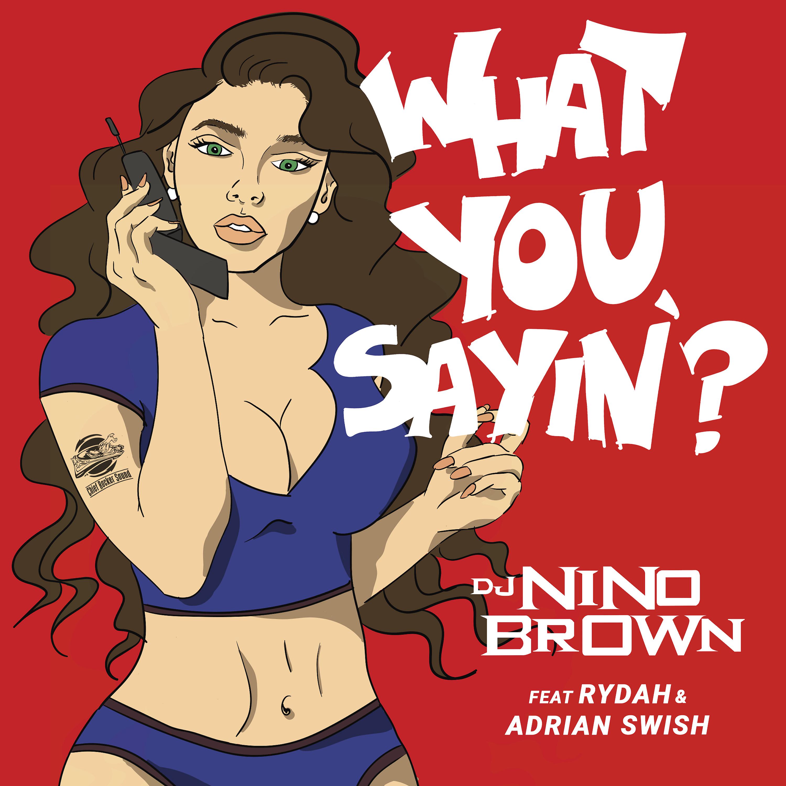 Постер альбома What You Sayin' (feat. Rydah & Adrian Swish)