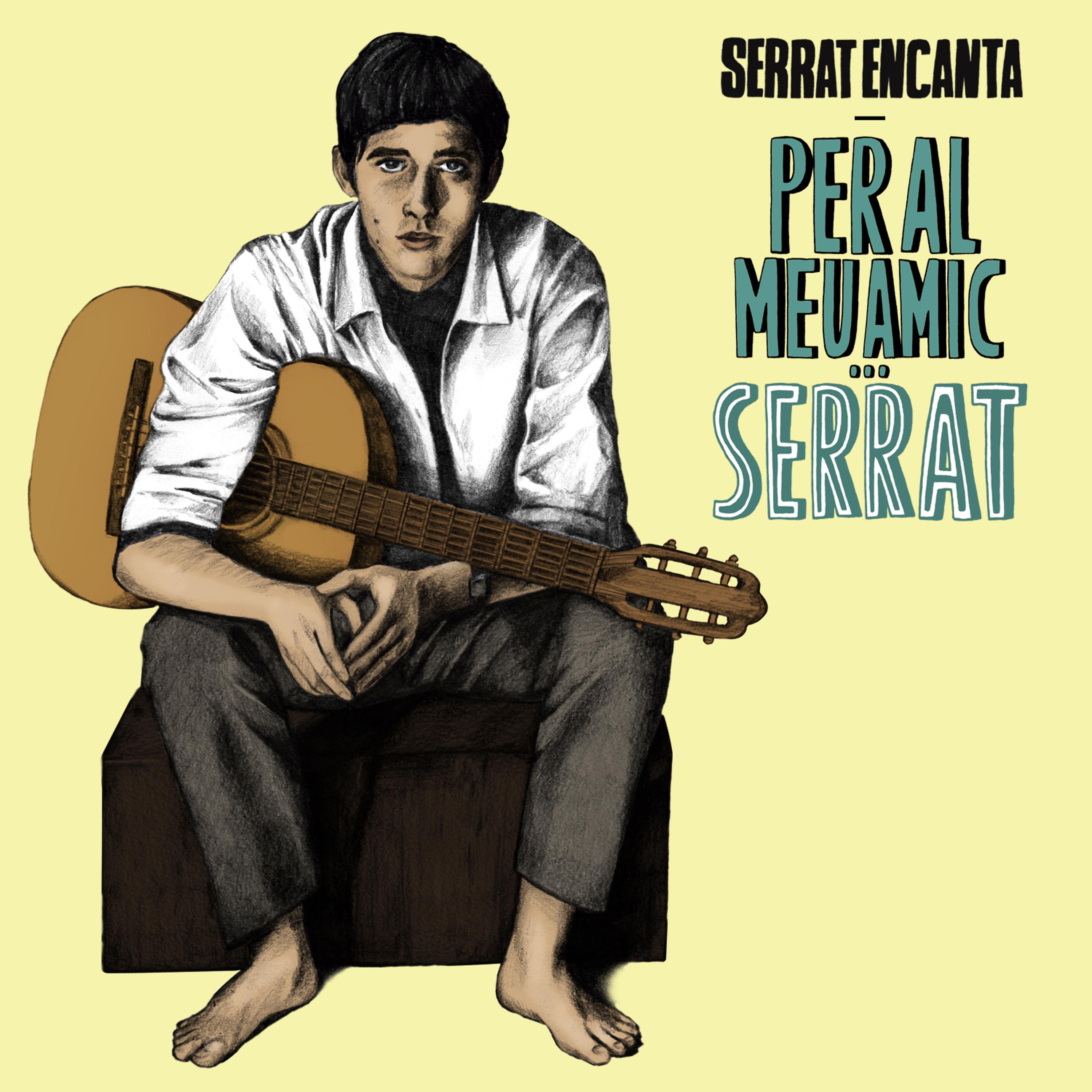 Постер альбома Serrat Encanta: Per al Meu Amic... Serrat