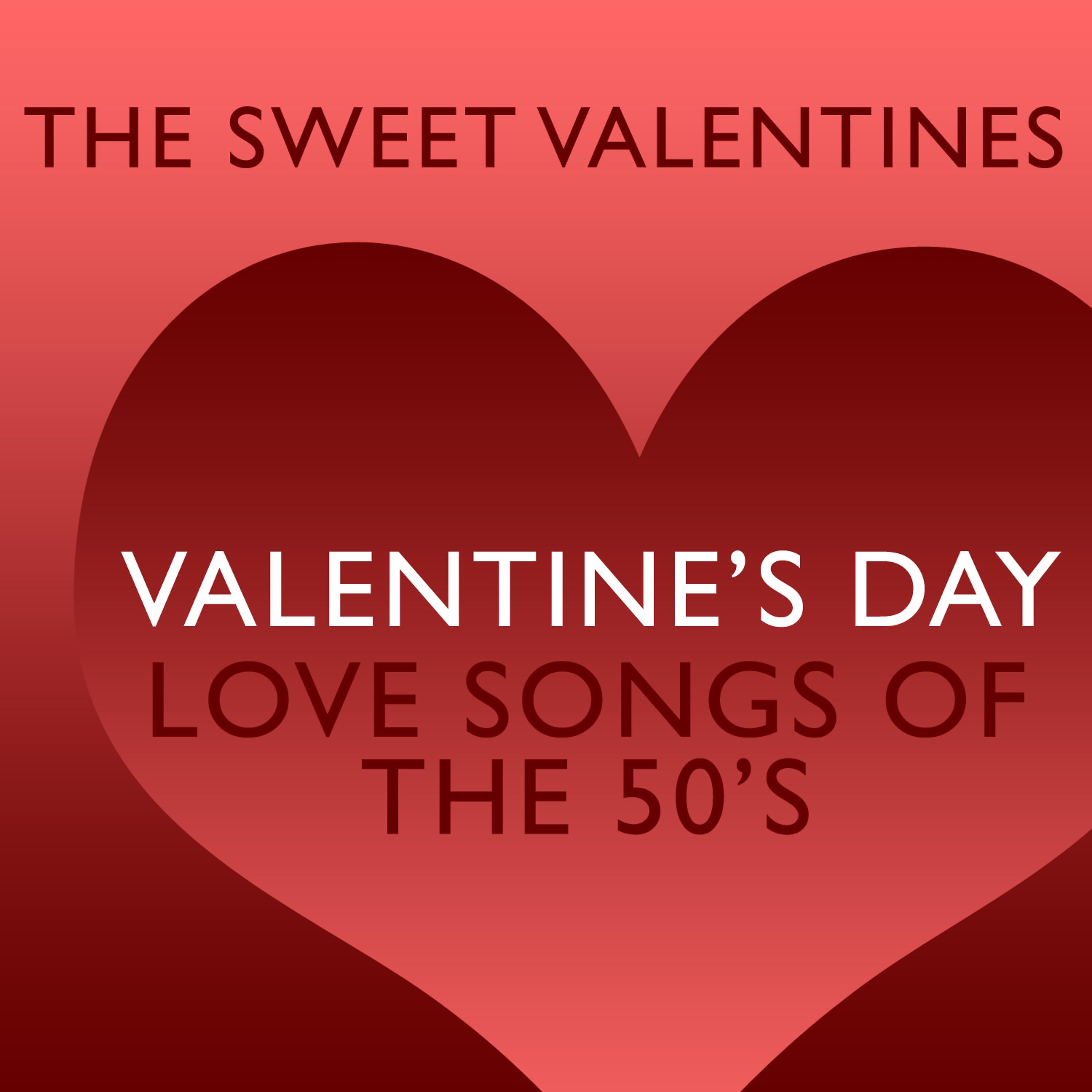 Постер альбома Valentine's Day Love Songs of The 50's