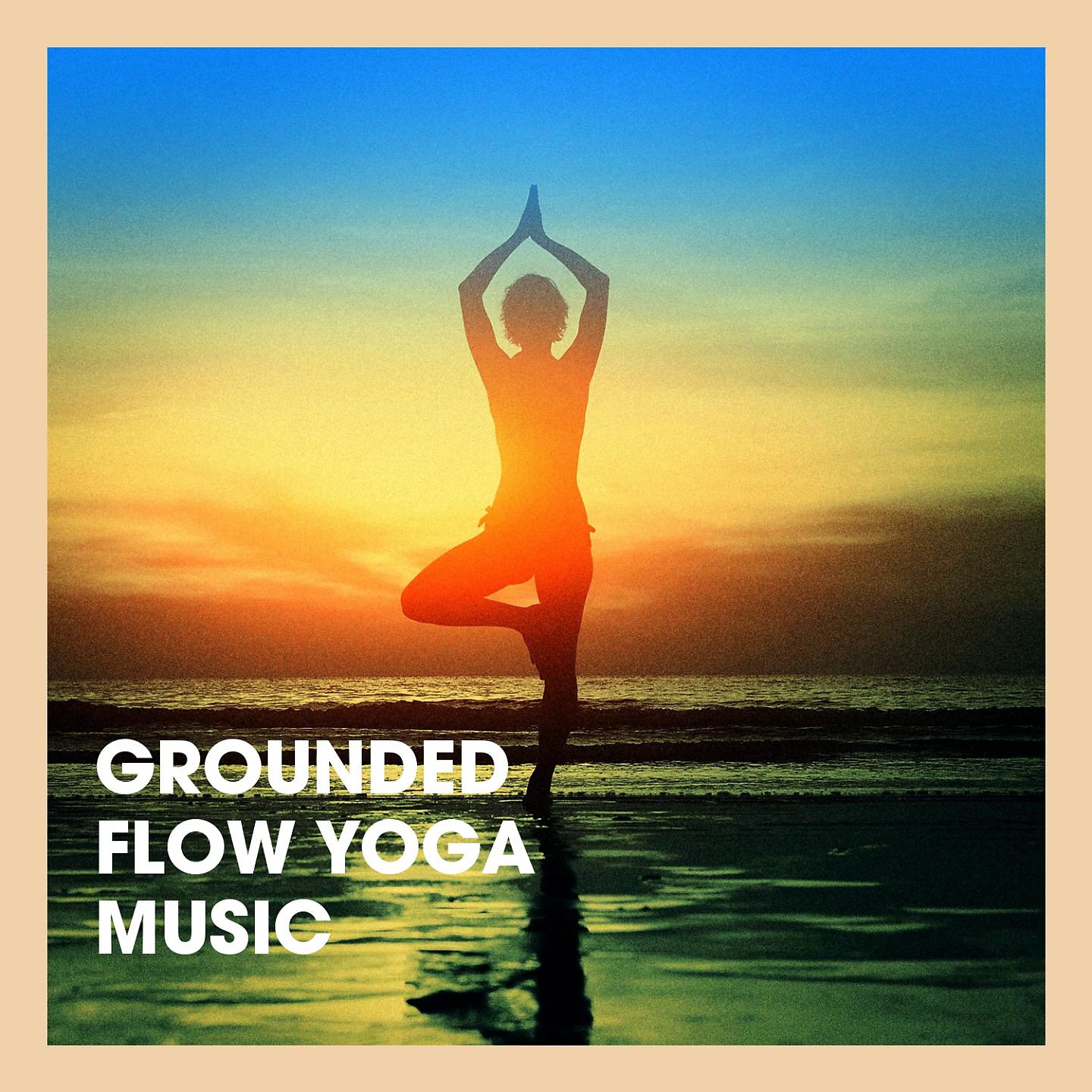 Постер альбома Grounded Flow Yoga Music