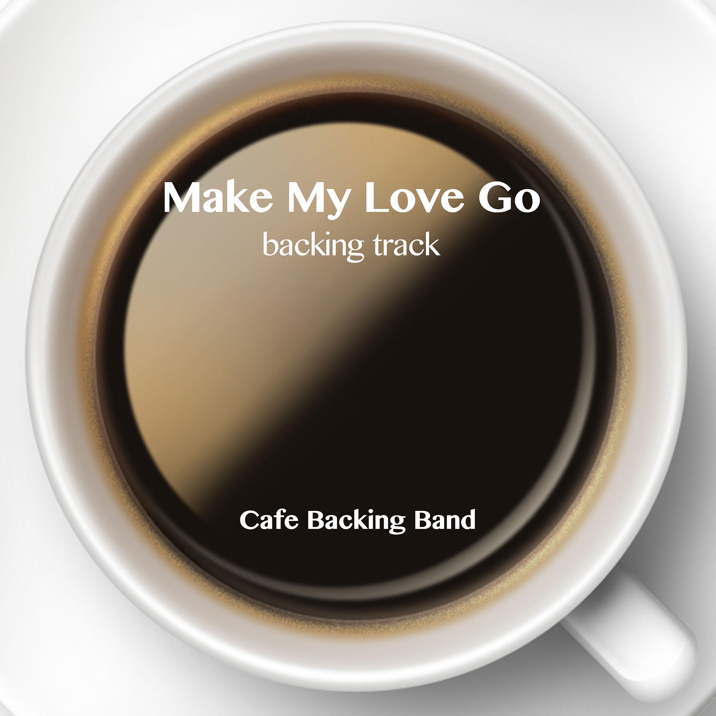 Постер альбома Make My Love Go (Backing Track Instrumental Version)