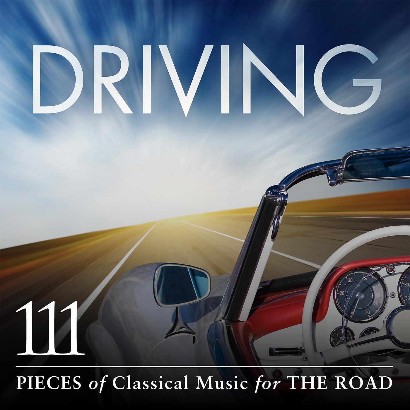 Постер альбома Driving: 111 Pieces Of Classical Music For The Road