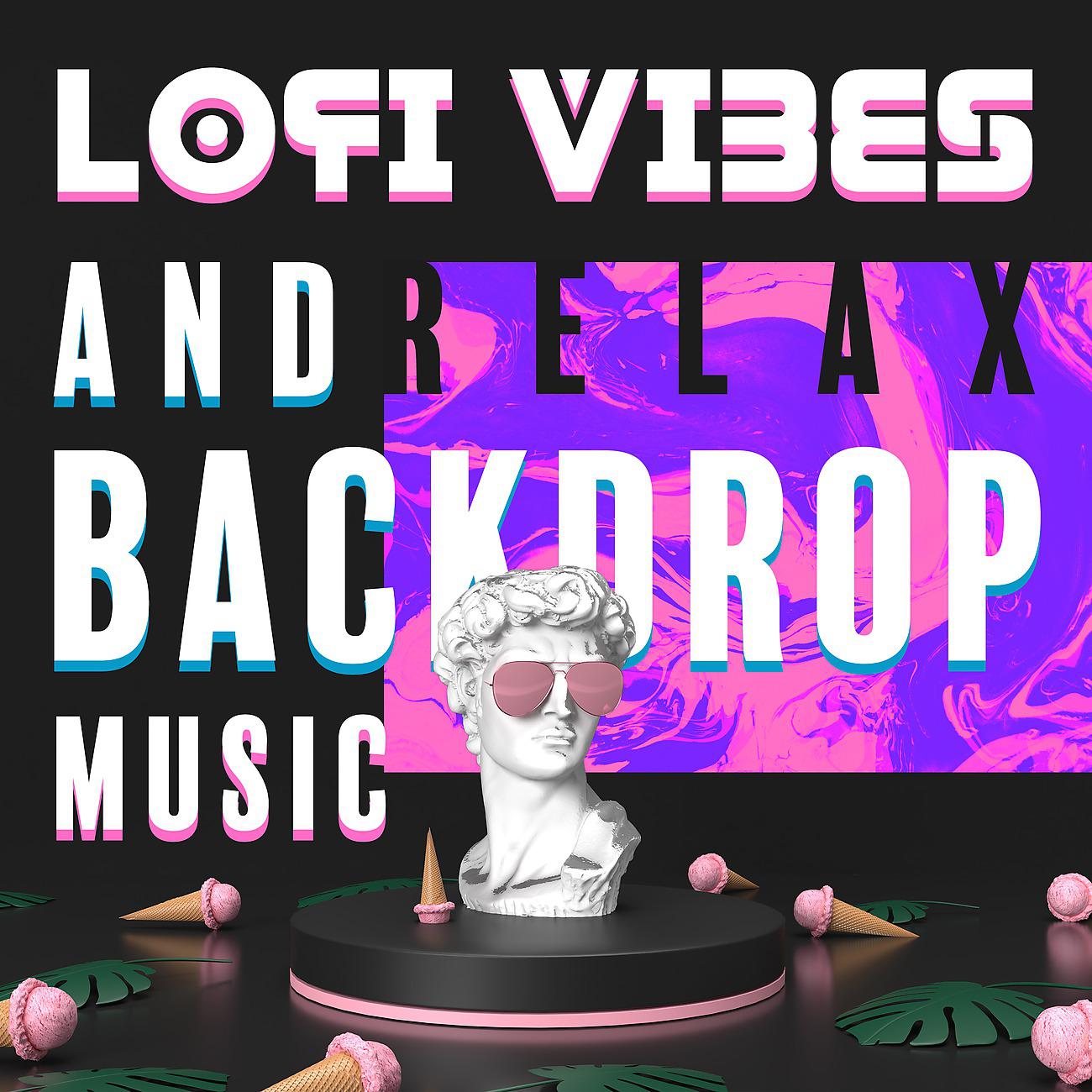 Постер альбома Lofi Vibes and Relax Backdrop Music