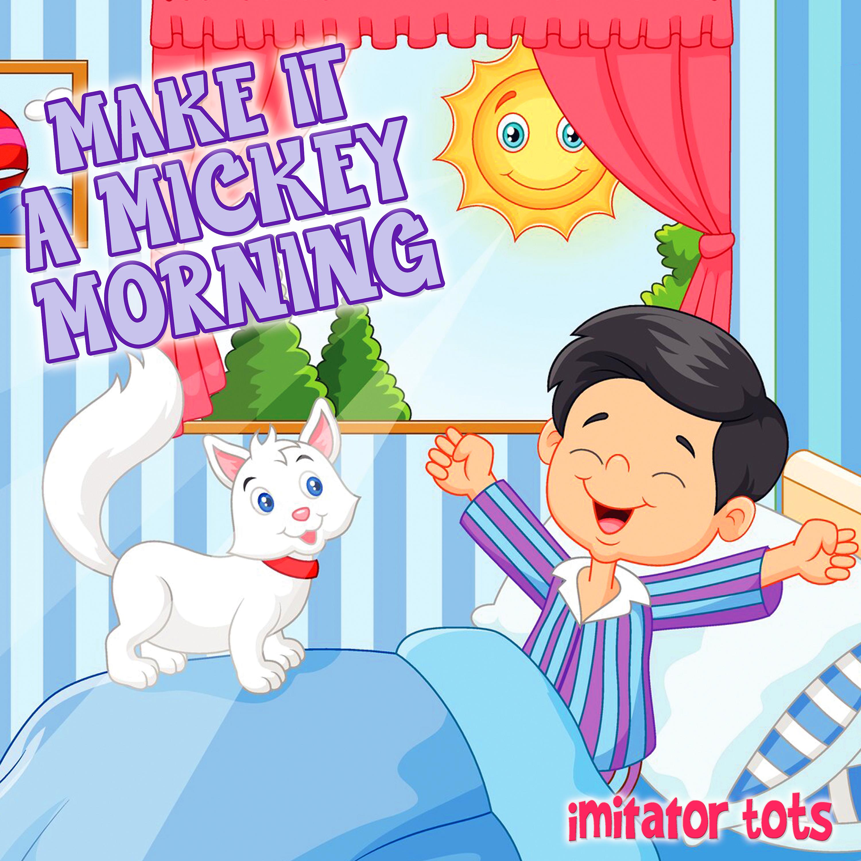 Постер альбома Make It a Mickey Morning
