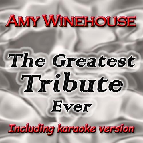 Постер альбома The Greatest Tribute Ever to Amy Winehouse