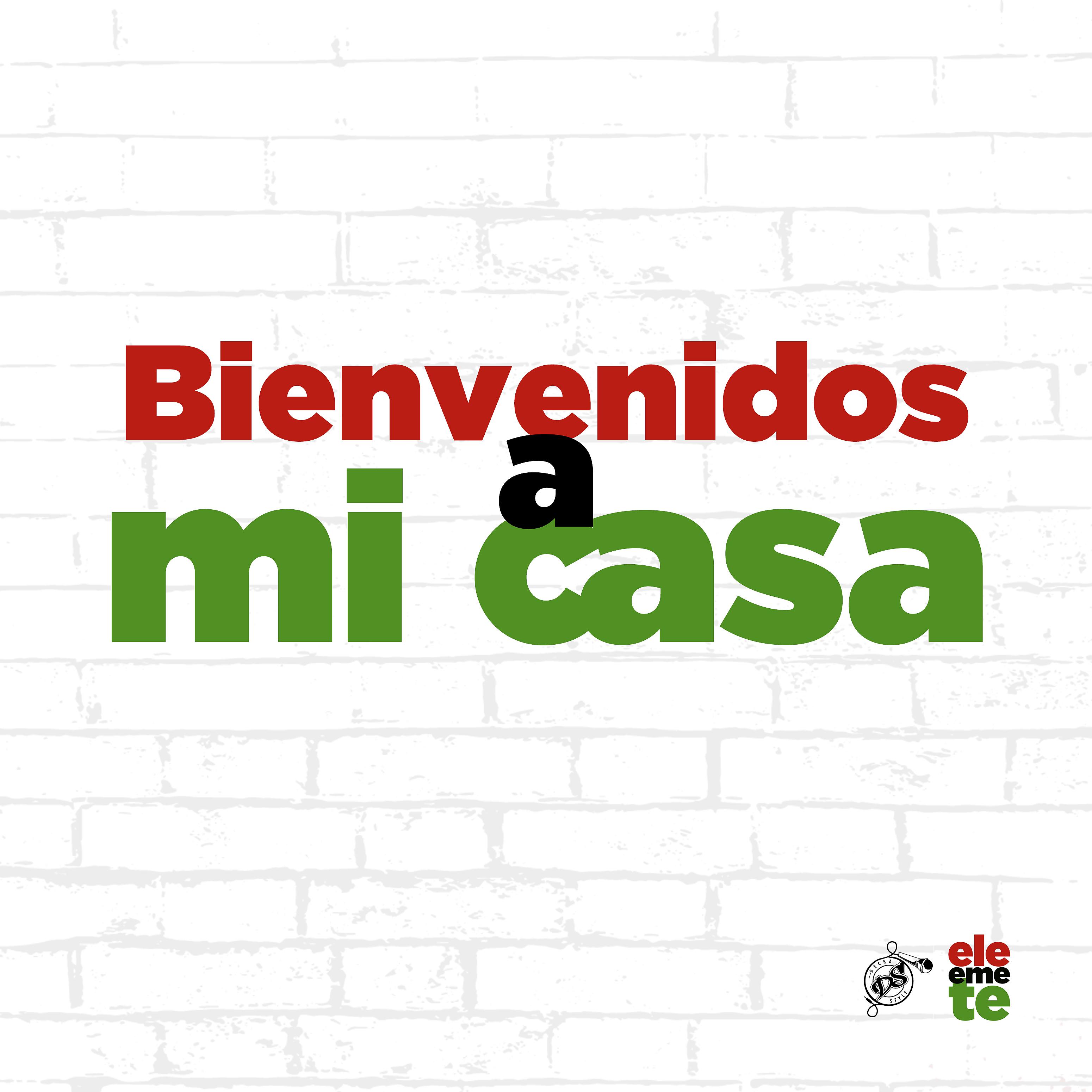 Постер альбома Bienvenidos a Mi Casa