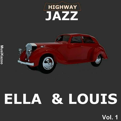 Постер альбома Highway Jazz - Ella and Louis, Vol. 1