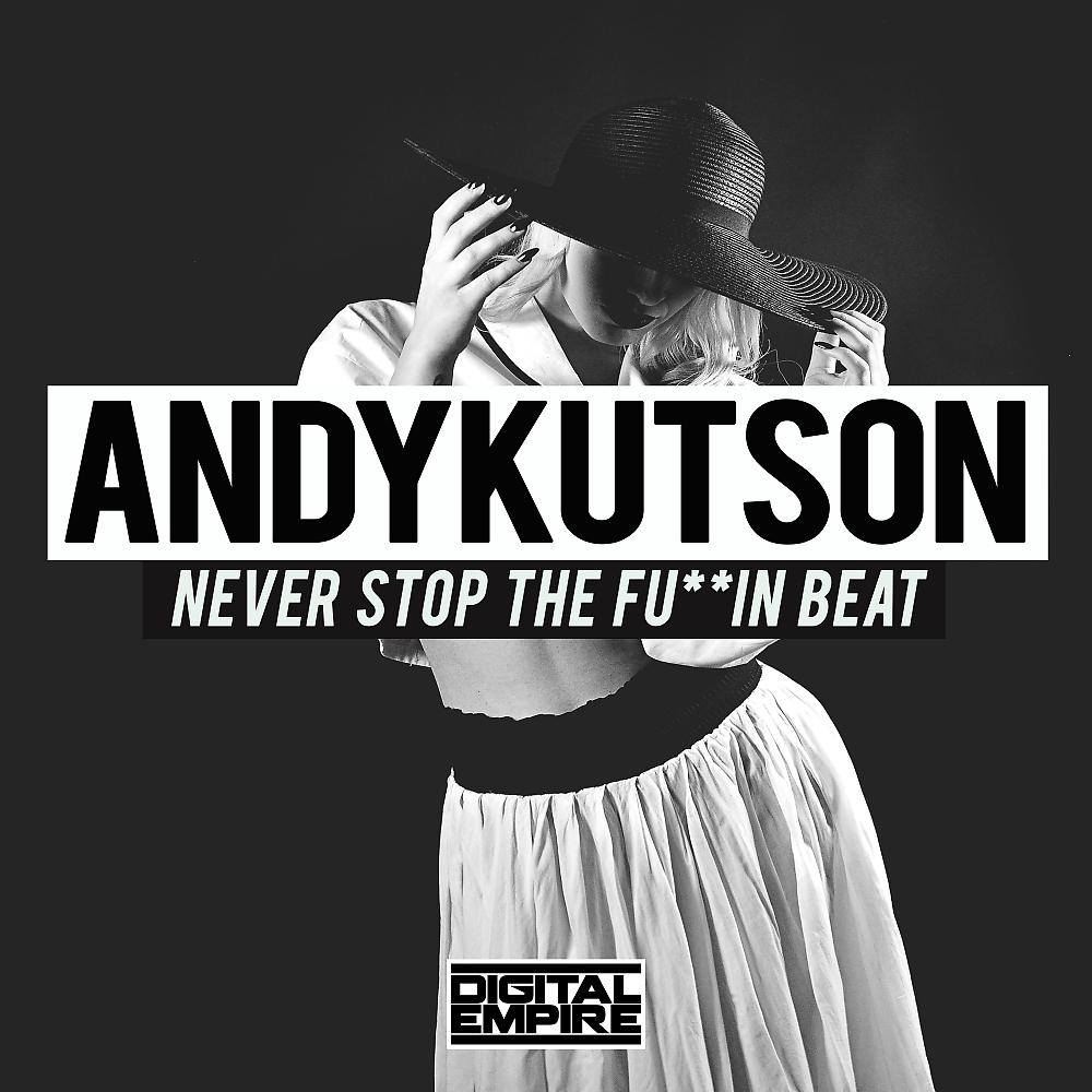Постер альбома Never Stop The Fuckin Beat