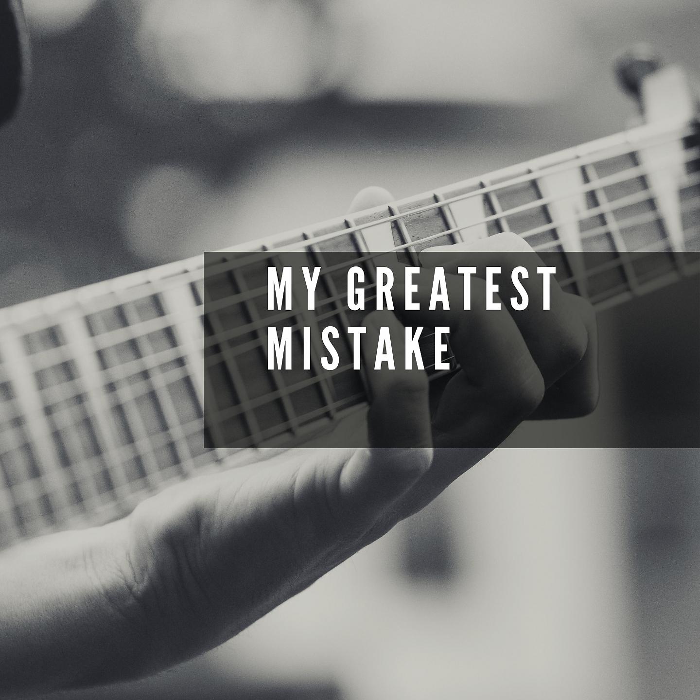 Постер альбома My Greatest Mistake