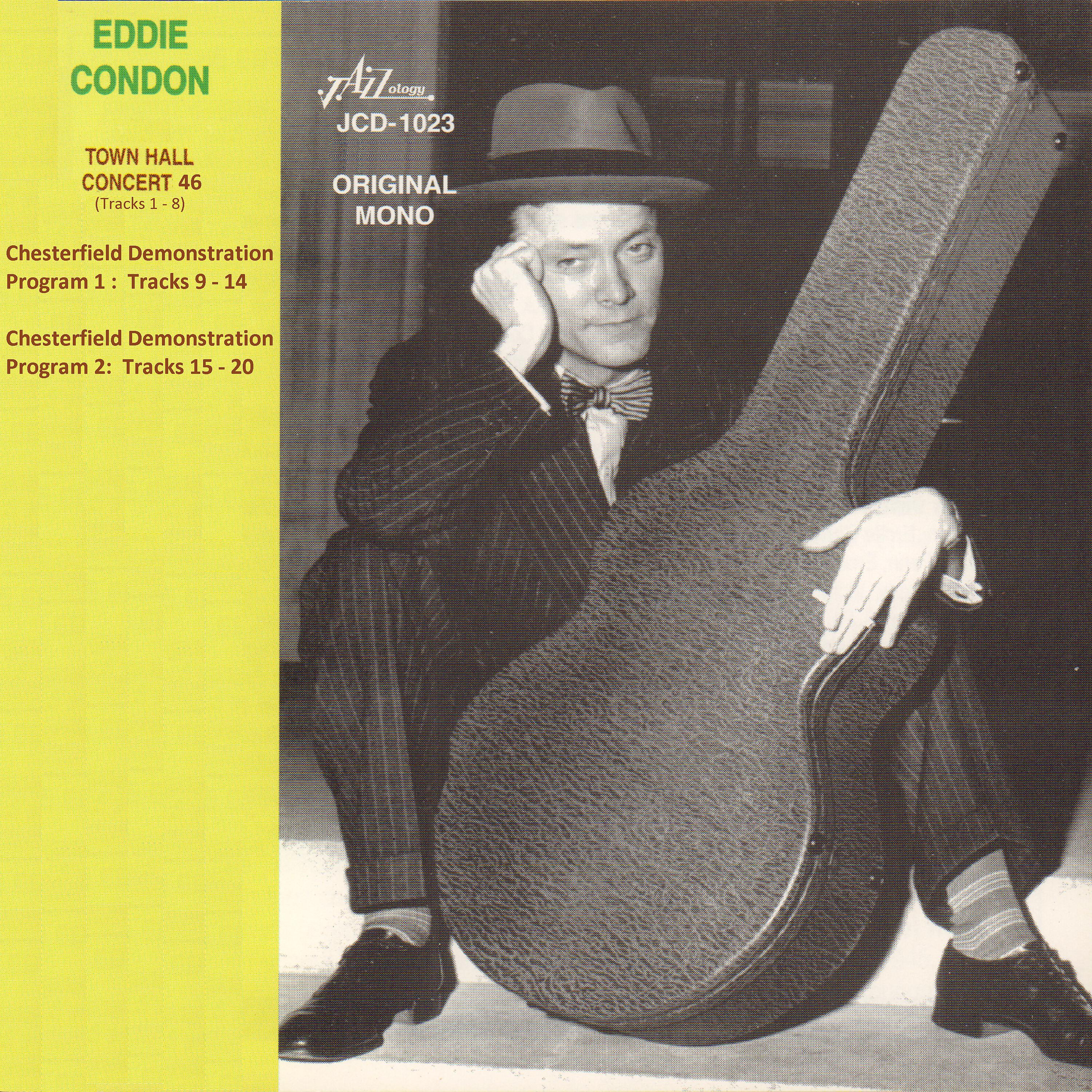 Постер альбома Eddie Condon - The Town Hall Concert Forty-Six and the Chesterfield Demonstration Programs One and Two